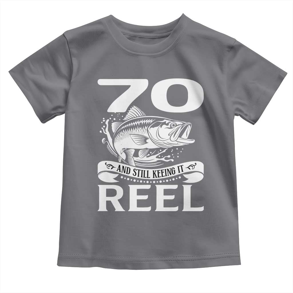 Still Keeping It Reel At 70 Toddler T Shirt Fisherman Birthday Gift TS12 Charcoal Print Your Wear