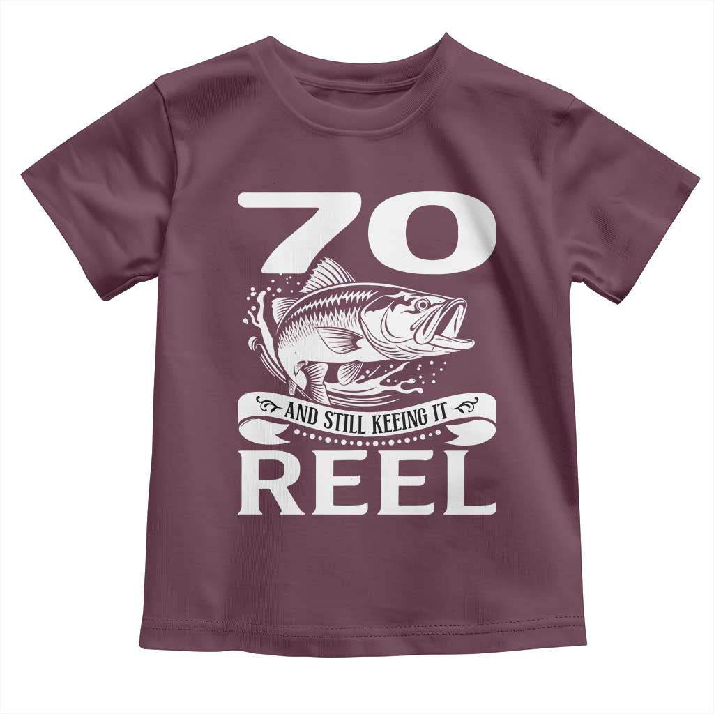 Still Keeping It Reel At 70 Toddler T Shirt Fisherman Birthday Gift TS12 Maroon Print Your Wear