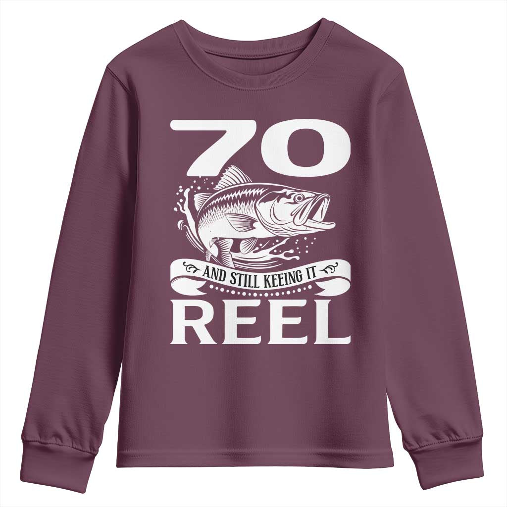 Still Keeping It Reel At 70 Youth Sweatshirt Fisherman Birthday Gift TS12 Maroon Print Your Wear