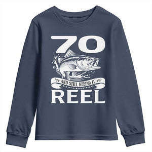 Still Keeping It Reel At 70 Youth Sweatshirt Fisherman Birthday Gift TS12 Navy Print Your Wear
