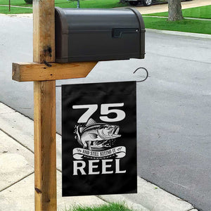 Still Keeping It Reel At 75 Garden Flag Fisherman Birthday Gift TS12 Print Your Wear
