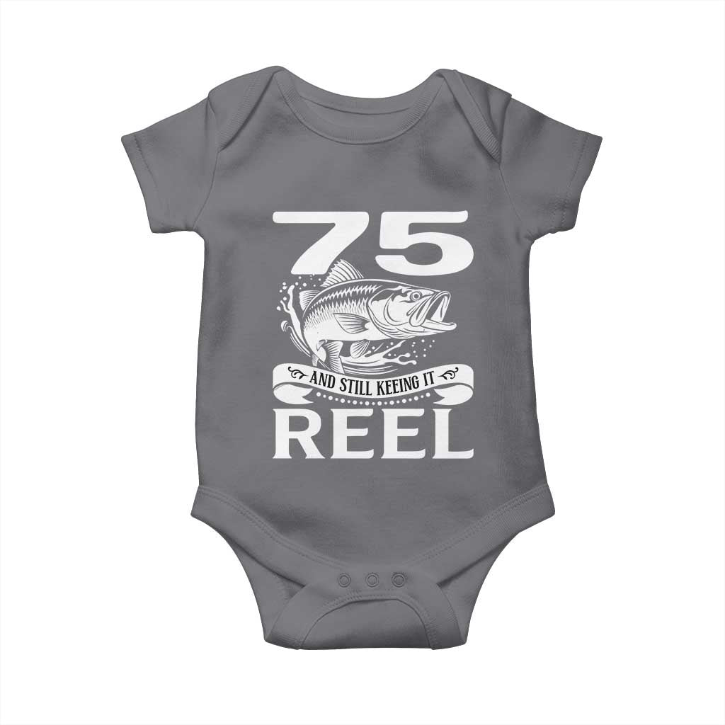 Still Keeping It Reel At 75 Baby Onesie Fisherman Birthday Gift TS12 Charcoal Print Your Wear