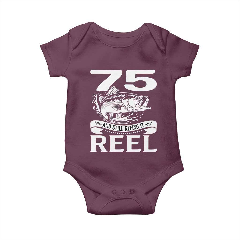 Still Keeping It Reel At 75 Baby Onesie Fisherman Birthday Gift TS12 Maroon Print Your Wear