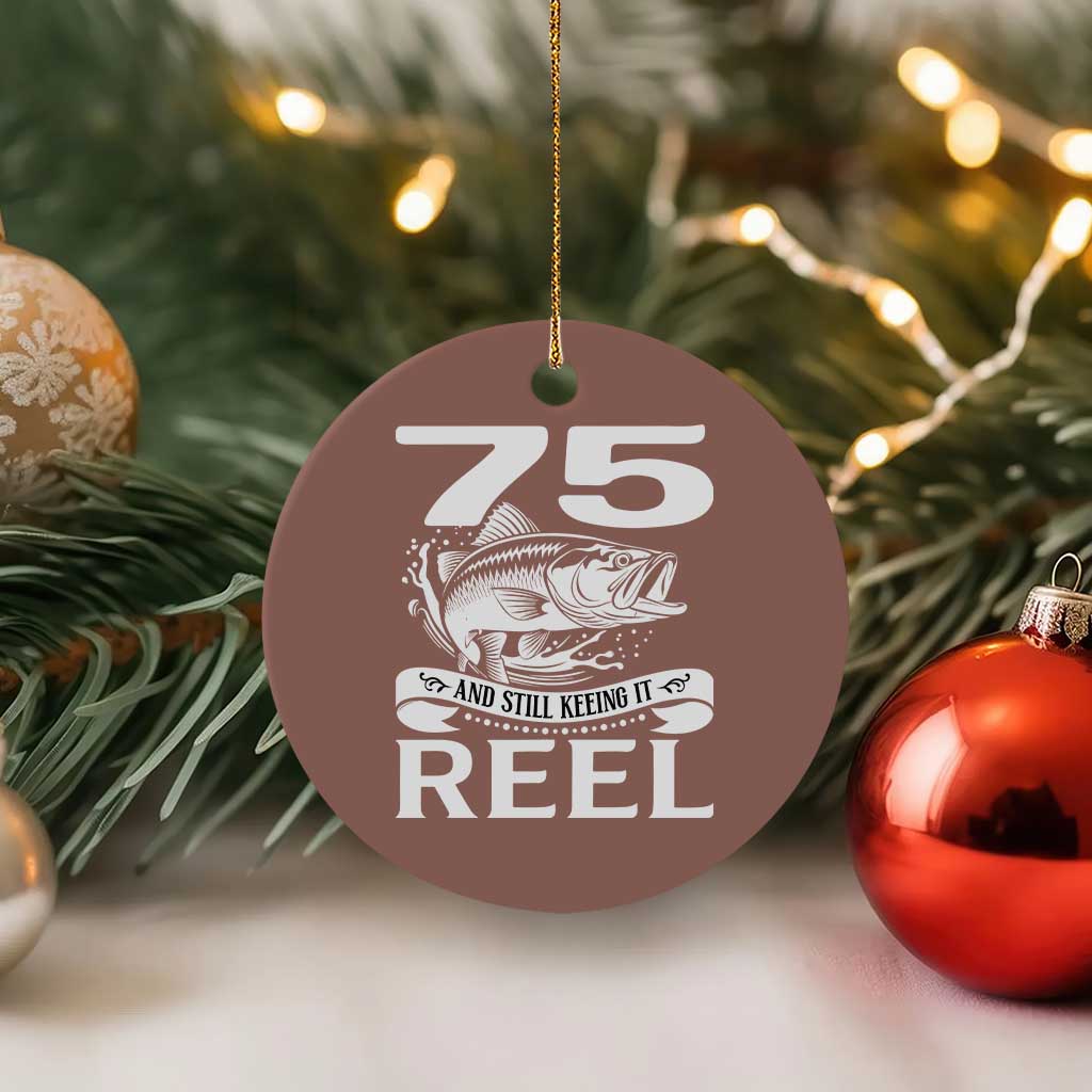 Still Keeping It Reel At 75 Ceramic Ornament Fisherman Birthday Gift TS12 1pc Mocha Print Your Wear