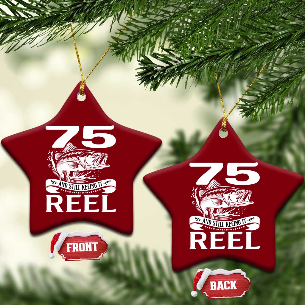 Still Keeping It Reel At 75 Ceramic Ornament Fisherman Birthday Gift TS12 Print Your Wear