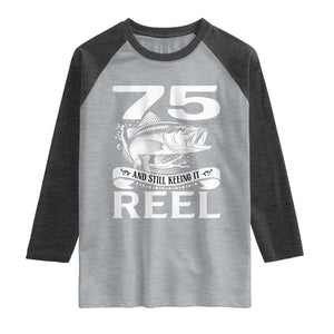 Still Keeping It Reel At 75 Raglan Shirt Fisherman Birthday Gift TS12 Heather Gray Heather Charcoal Print Your Wear