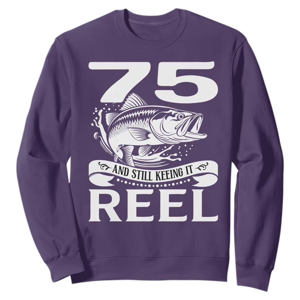 Still Keeping It Reel At 75 Sweatshirt Fisherman Birthday Gift TS12 Purple Print Your Wear