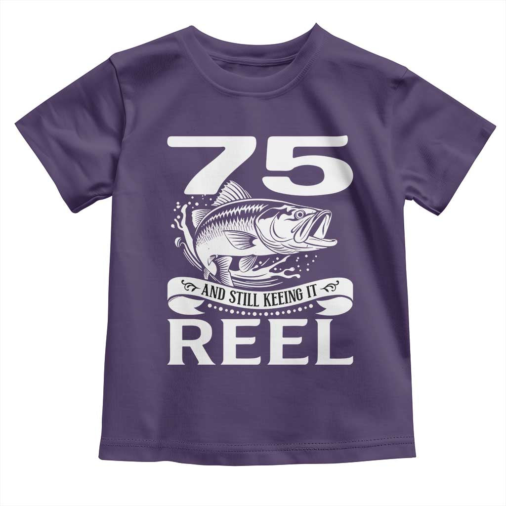 Still Keeping It Reel At 75 Toddler T Shirt Fisherman Birthday Gift TS12 Purple Print Your Wear