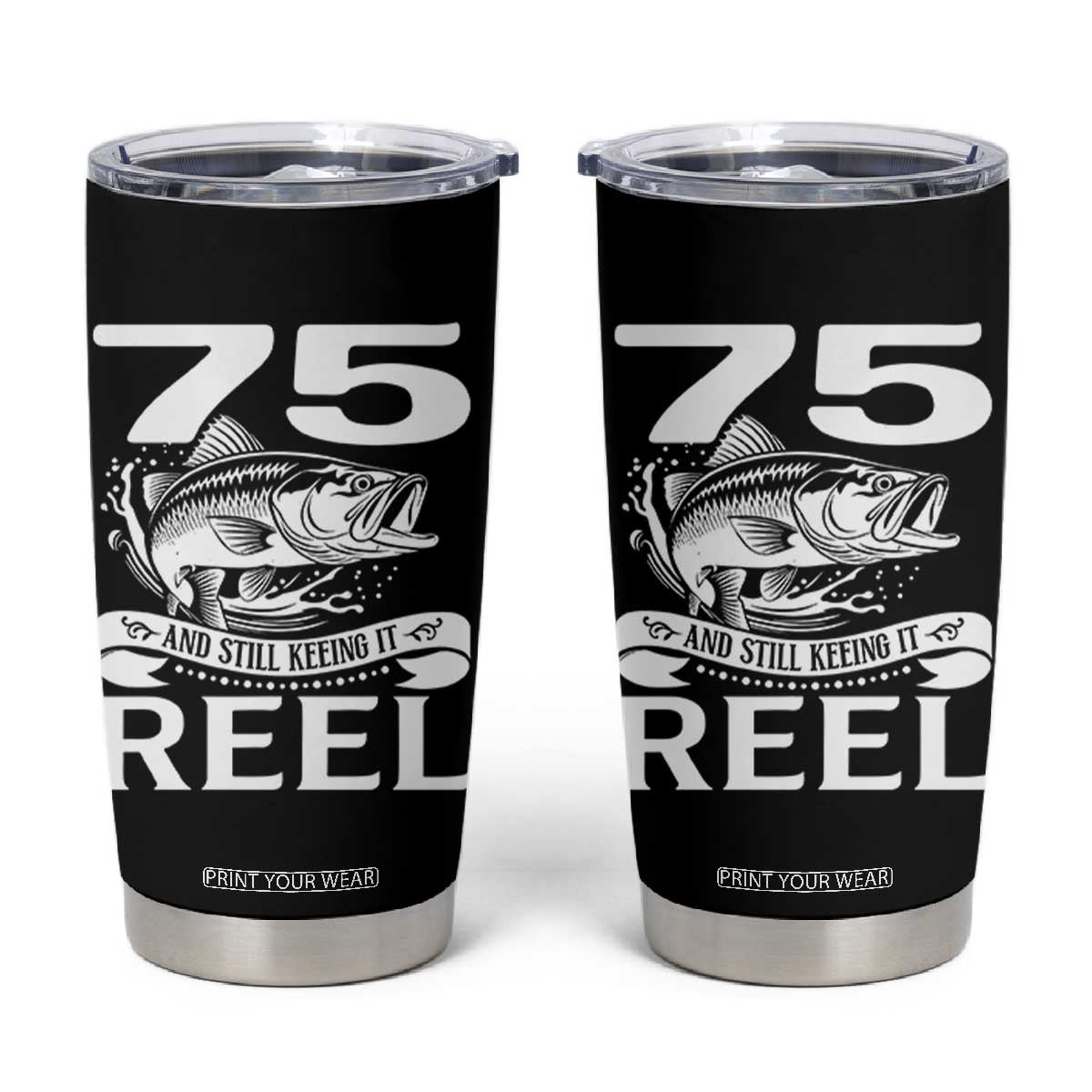 Still Keeping It Reel At 75 Tumbler Cup Fisherman Birthday Gift TS12 Black Print Your Wear