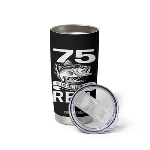 Still Keeping It Reel At 75 Tumbler Cup Fisherman Birthday Gift TS12 Print Your Wear