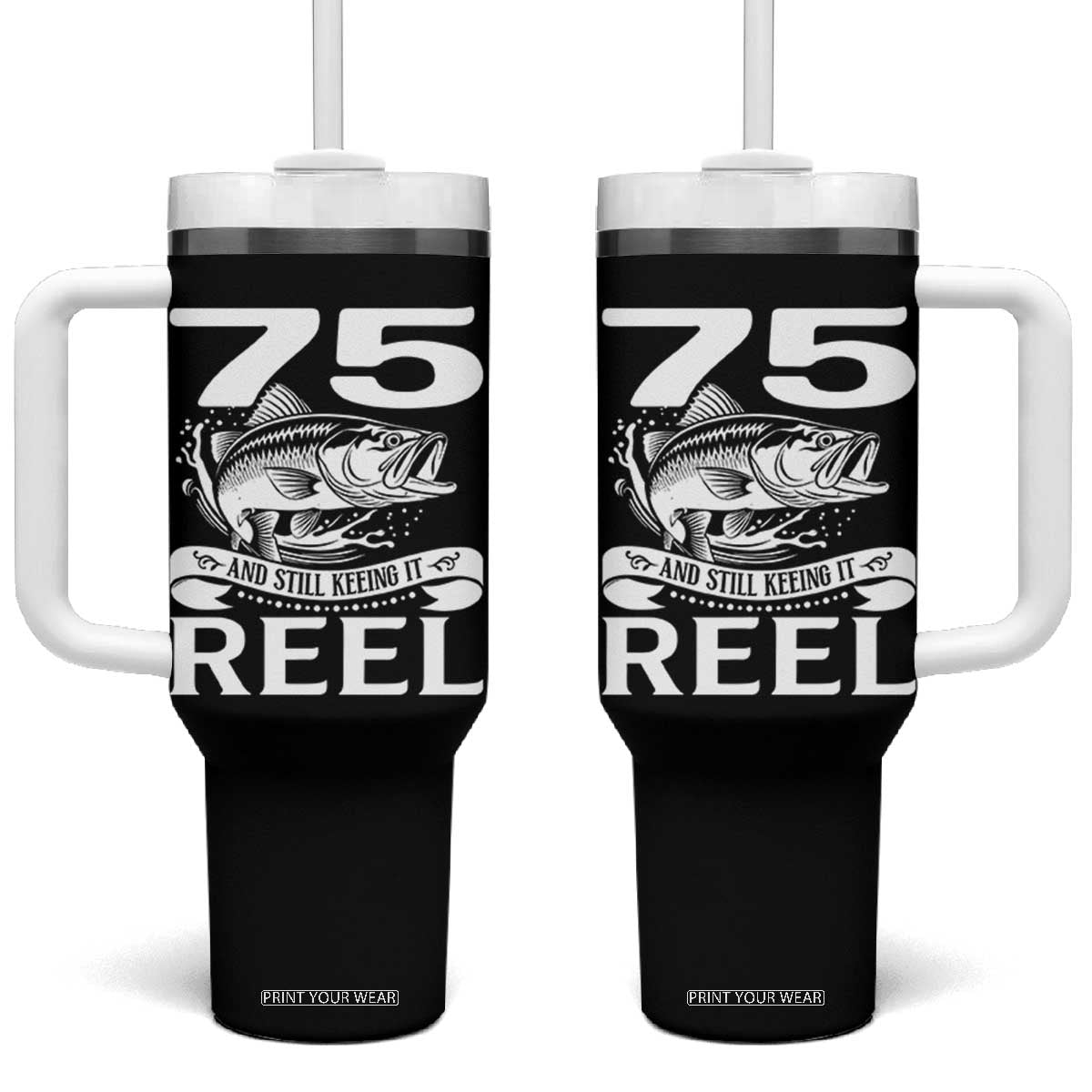 Still Keeping It Reel At 75 Tumbler With Handle Fisherman Birthday Gift TS12 One Size: 40 oz Black Print Your Wear