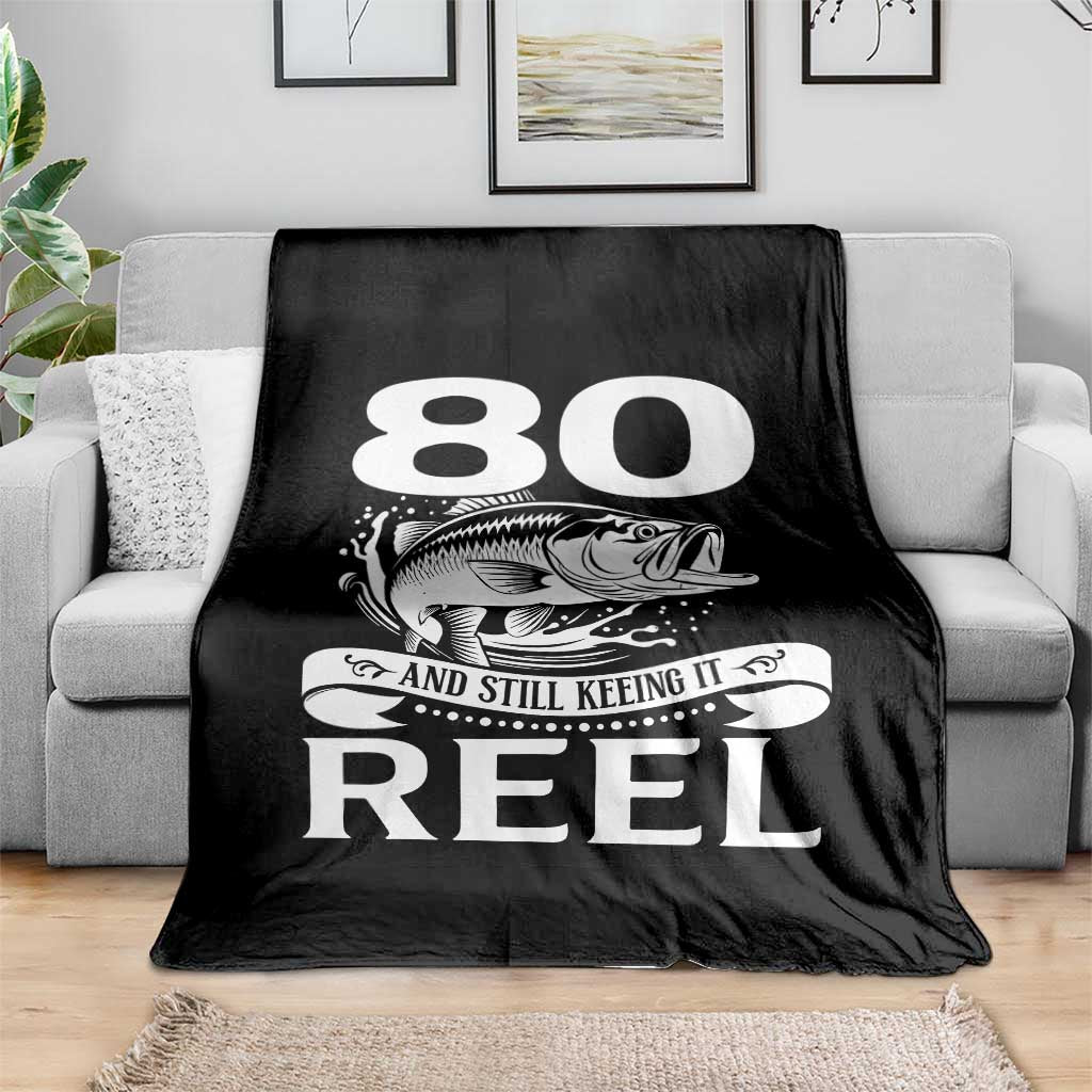 Still Keeping It Reel At 80 Throw Blanket Fisherman Birthday Gift TS12 Print Your Wear
