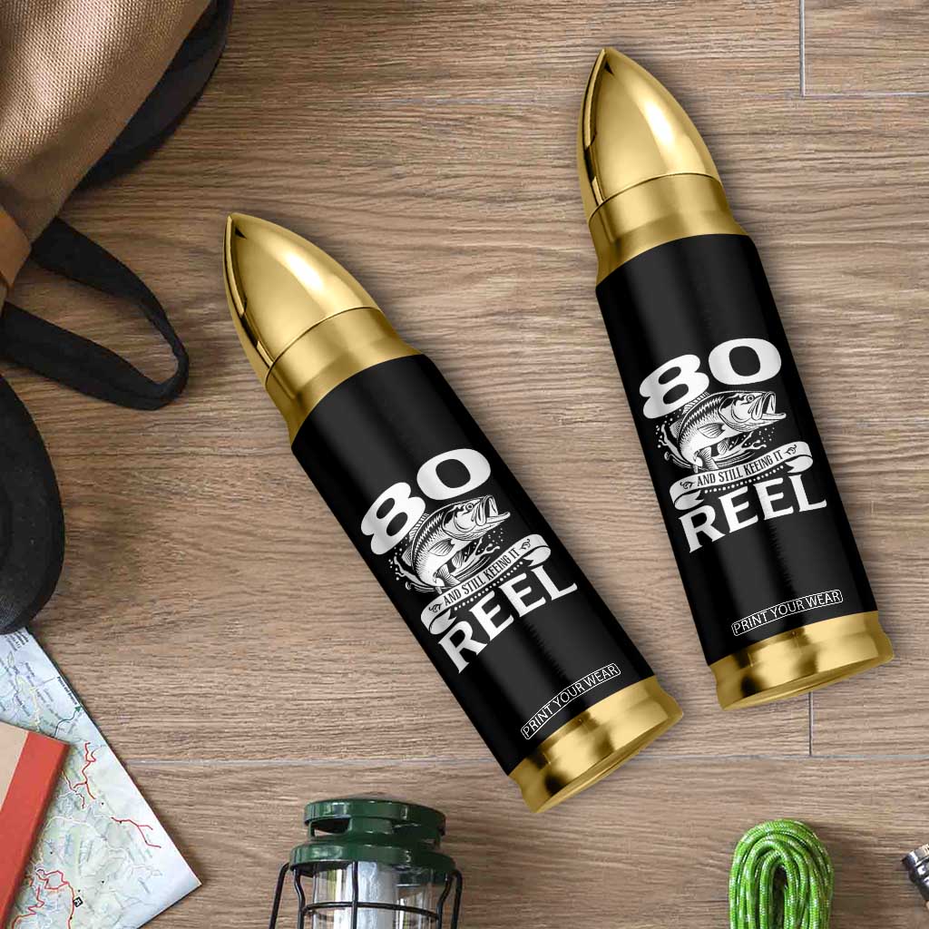 Still Keeping It Reel At 80 Bullet Tumbler Fisherman Birthday Gift TS12 Print Your Wear