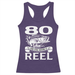 Still Keeping It Reel At 80 Racerback Tank Top Fisherman Birthday Gift TS12 Purple Print Your Wear