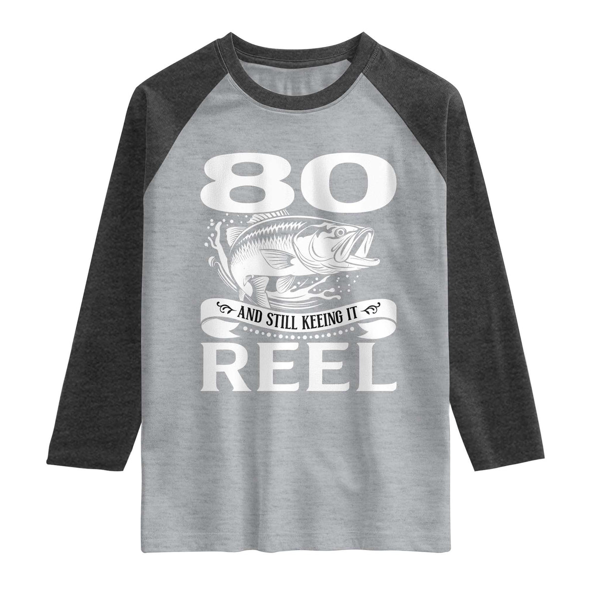 Still Keeping It Reel At 80 Raglan Shirt Fisherman Birthday Gift TS12 Heather Gray Heather Charcoal Print Your Wear