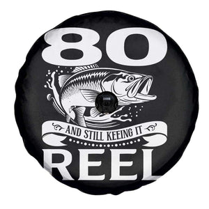Still Keeping It Reel At 80 Spare Tire Cover Fisherman Birthday Gift TS12 Print Your Wear