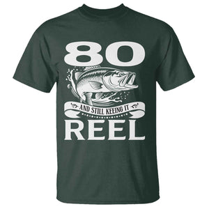 Still Keeping It Reel At 80 T Shirt Fisherman Birthday Gift TS12 Dark Forest Green Print Your Wear