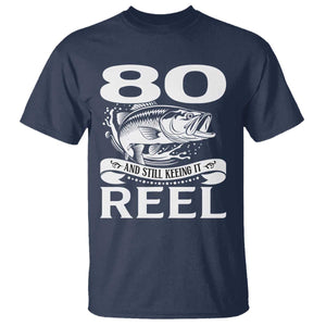 Still Keeping It Reel At 80 T Shirt Fisherman Birthday Gift TS12 Navy Print Your Wear