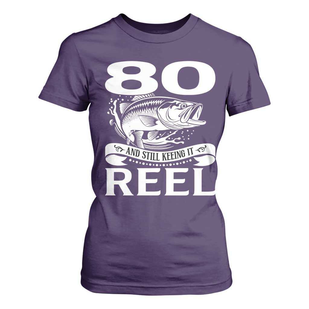 Still Keeping It Reel At 80 T Shirt For Women Fisherman Birthday Gift TS12 Purple Print Your Wear