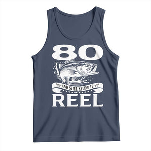 Still Keeping It Reel At 80 Tank Top Fisherman Birthday Gift TS12 Navy Print Your Wear