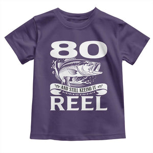 Still Keeping It Reel At 80 Toddler T Shirt Fisherman Birthday Gift TS12 Purple Print Your Wear