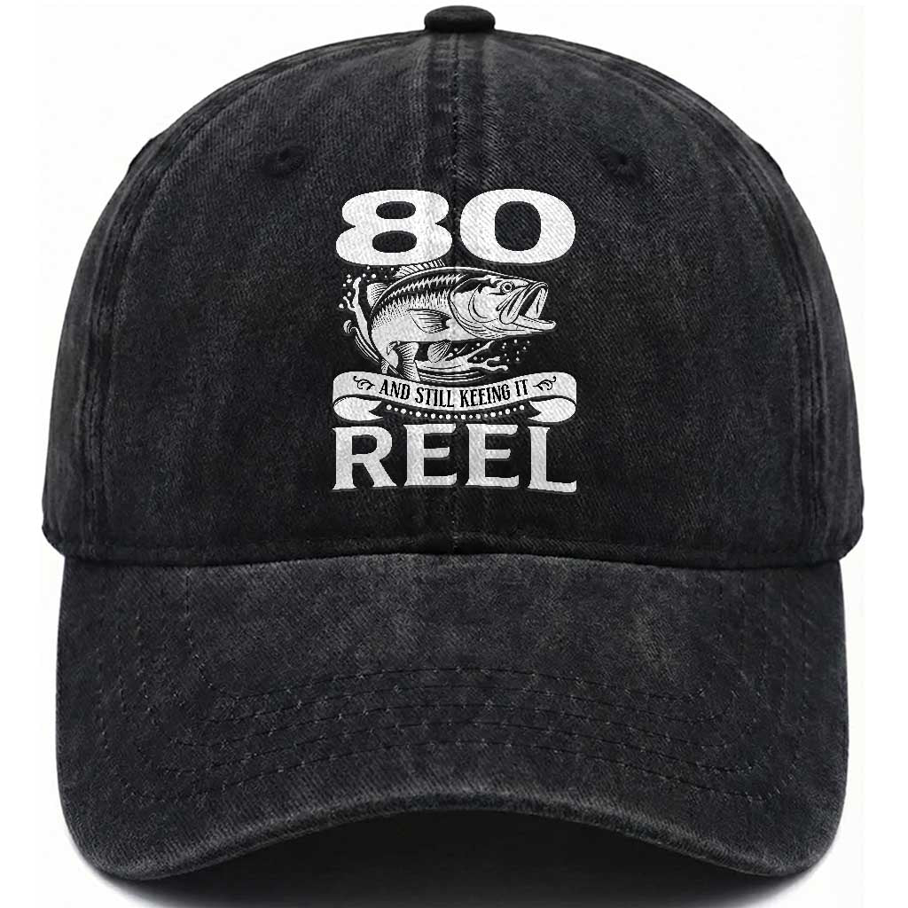 Still Keeping It Reel At 80 Washed Cotton Baseball Cap Fisherman Birthday Gift TS12 Print Your Wear