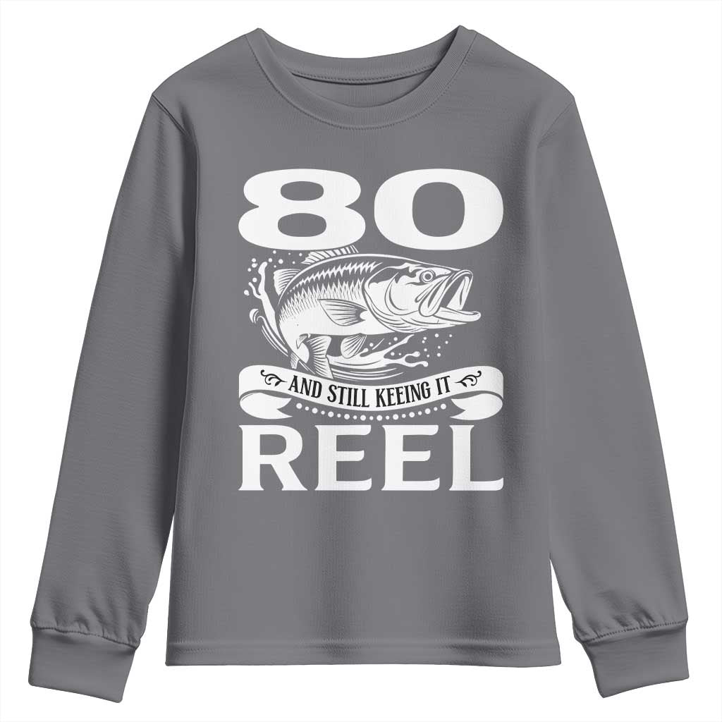 Still Keeping It Reel At 80 Youth Sweatshirt Fisherman Birthday Gift TS12 Charcoal Print Your Wear
