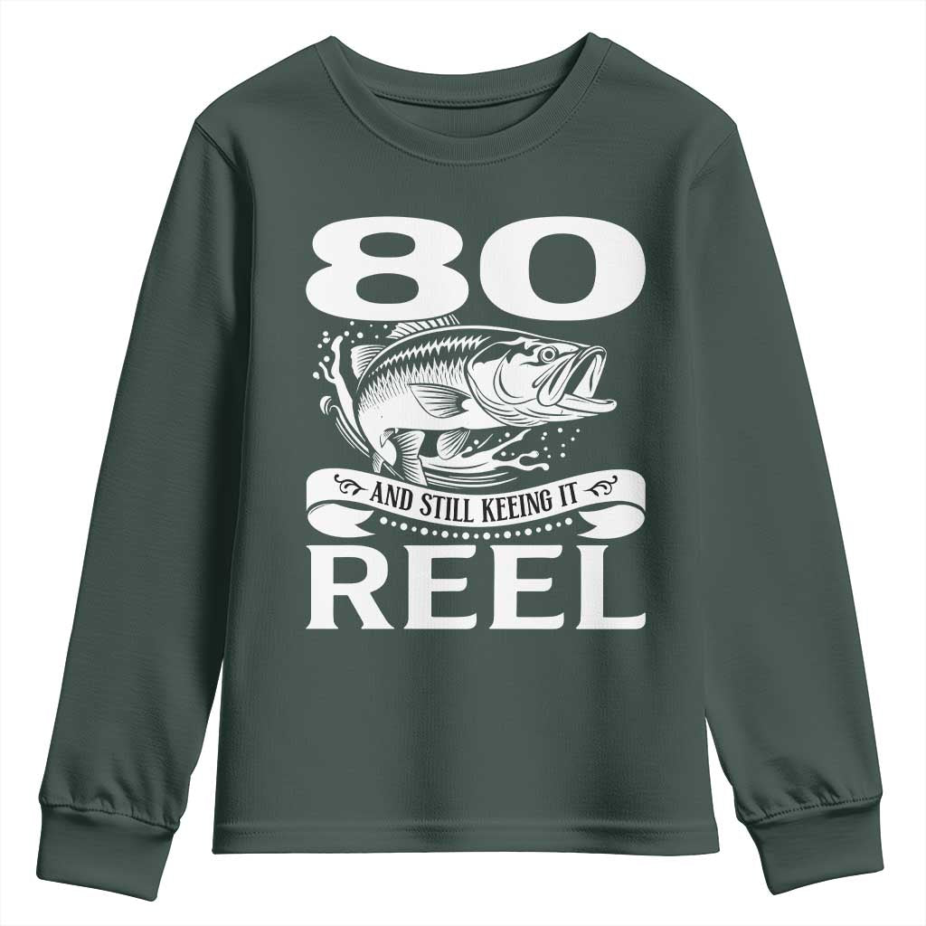 Still Keeping It Reel At 80 Youth Sweatshirt Fisherman Birthday Gift TS12 Dark Forest Green Print Your Wear