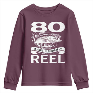 Still Keeping It Reel At 80 Youth Sweatshirt Fisherman Birthday Gift TS12 Maroon Print Your Wear