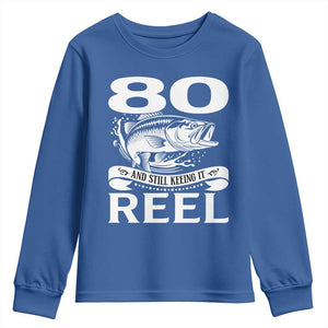 Still Keeping It Reel At 80 Youth Sweatshirt Fisherman Birthday Gift TS12 Royal Blue Print Your Wear