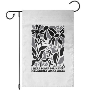 Melanoma Awareness Garden Flag I Wear Black For Myself Skin Cancer Survivor TS12 White Print Your Wear