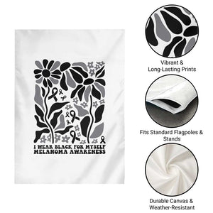 Melanoma Awareness Garden Flag I Wear Black For Myself Skin Cancer Survivor TS12 Print Your Wear
