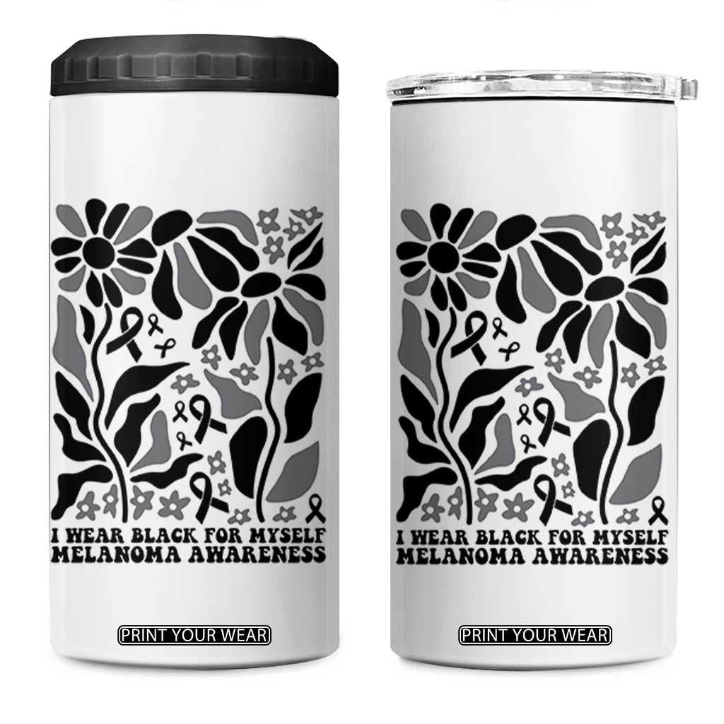 Melanoma Awareness 4 in 1 Can Cooler Tumbler I Wear Black For Myself Skin Cancer Survivor TS12 One Size: 16 oz White Print Your Wear