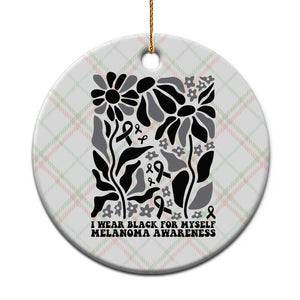 Melanoma Awareness Ceramic Ornament I Wear Black For Myself Skin Cancer Survivor TS12 1pc Christmas Plaid Print Your Wear