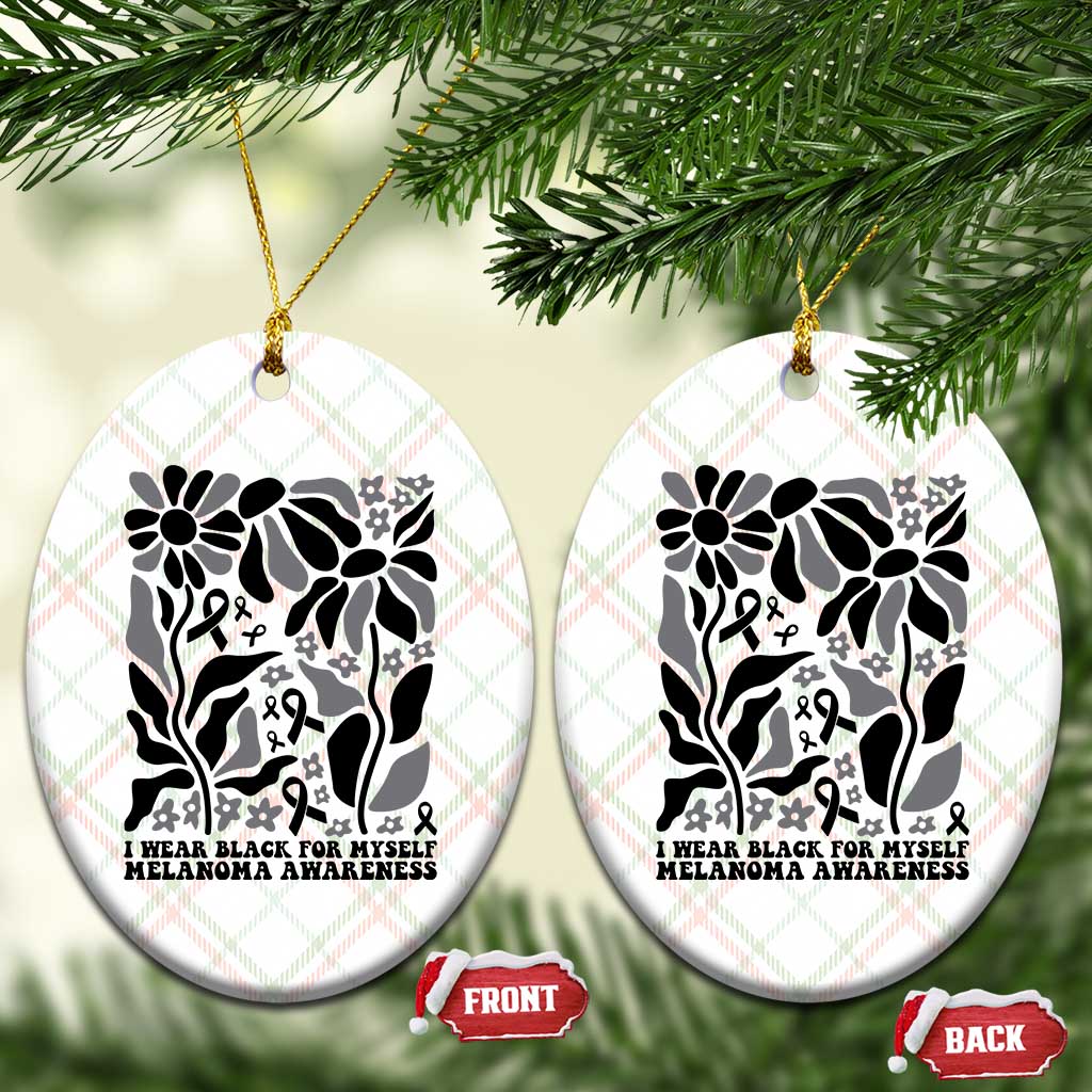 Melanoma Awareness Ceramic Ornament I Wear Black For Myself Skin Cancer Survivor TS12 Print Your Wear