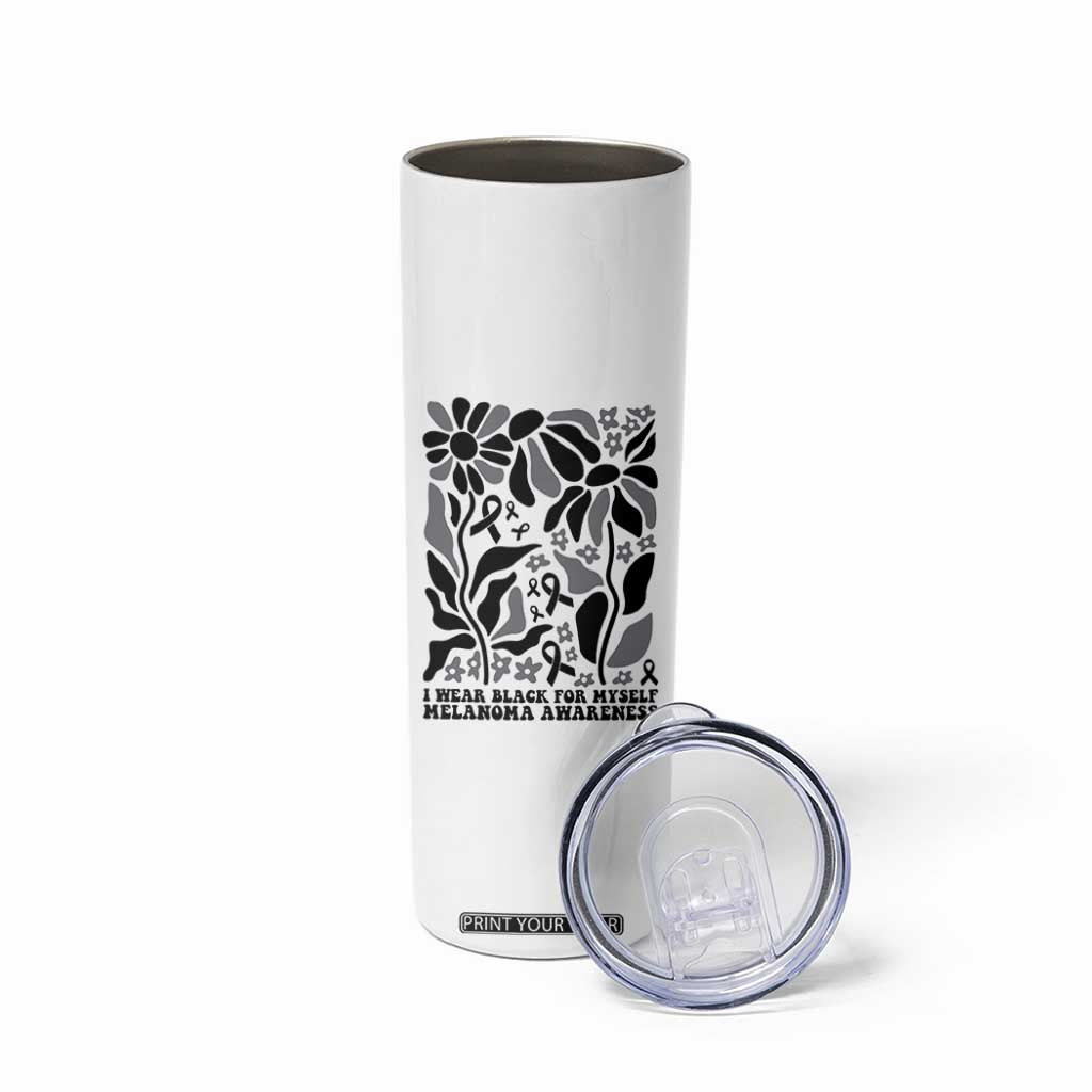 Melanoma Awareness Skinny Tumbler I Wear Black For Myself Skin Cancer Survivor TS12 Print Your Wear