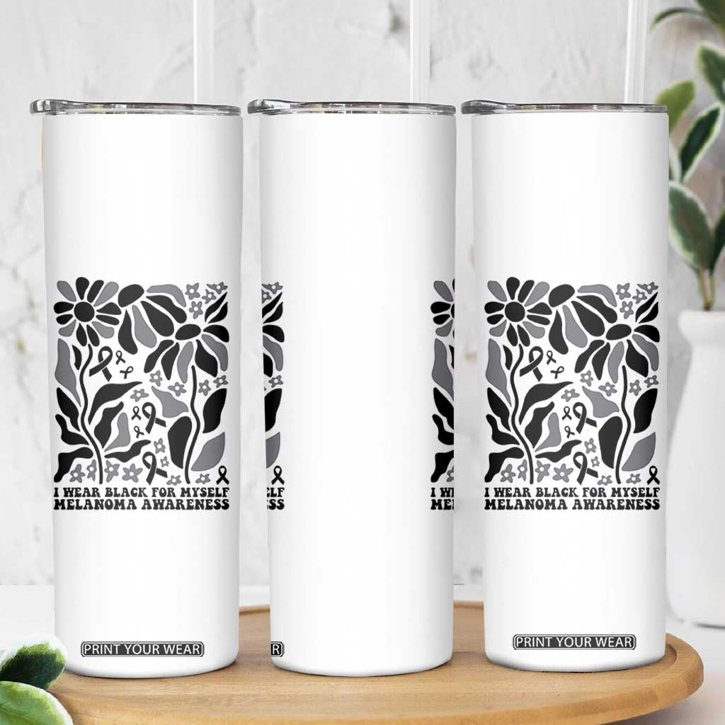 Melanoma Awareness Skinny Tumbler I Wear Black For Myself Skin Cancer Survivor TS12 Print Your Wear