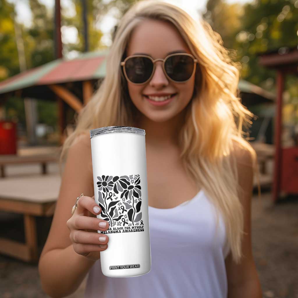 Melanoma Awareness Skinny Tumbler I Wear Black For Myself Skin Cancer Survivor TS12 Print Your Wear