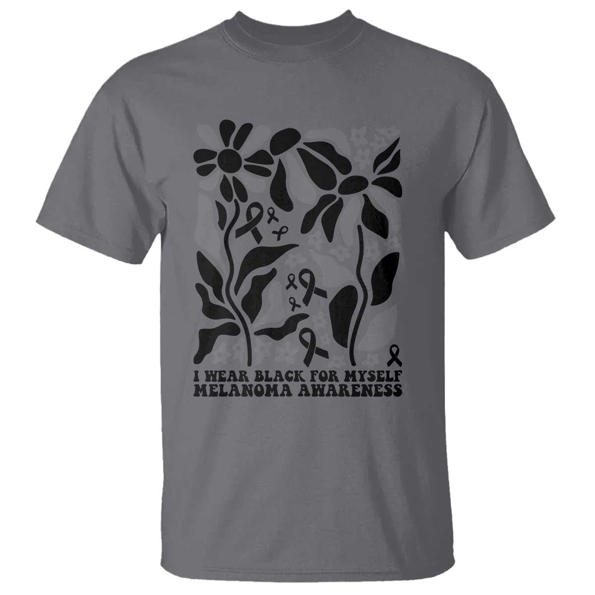 Melanoma Awareness T Shirt I Wear Black For Myself Skin Cancer Survivor TS12 Charcoal Print Your Wear