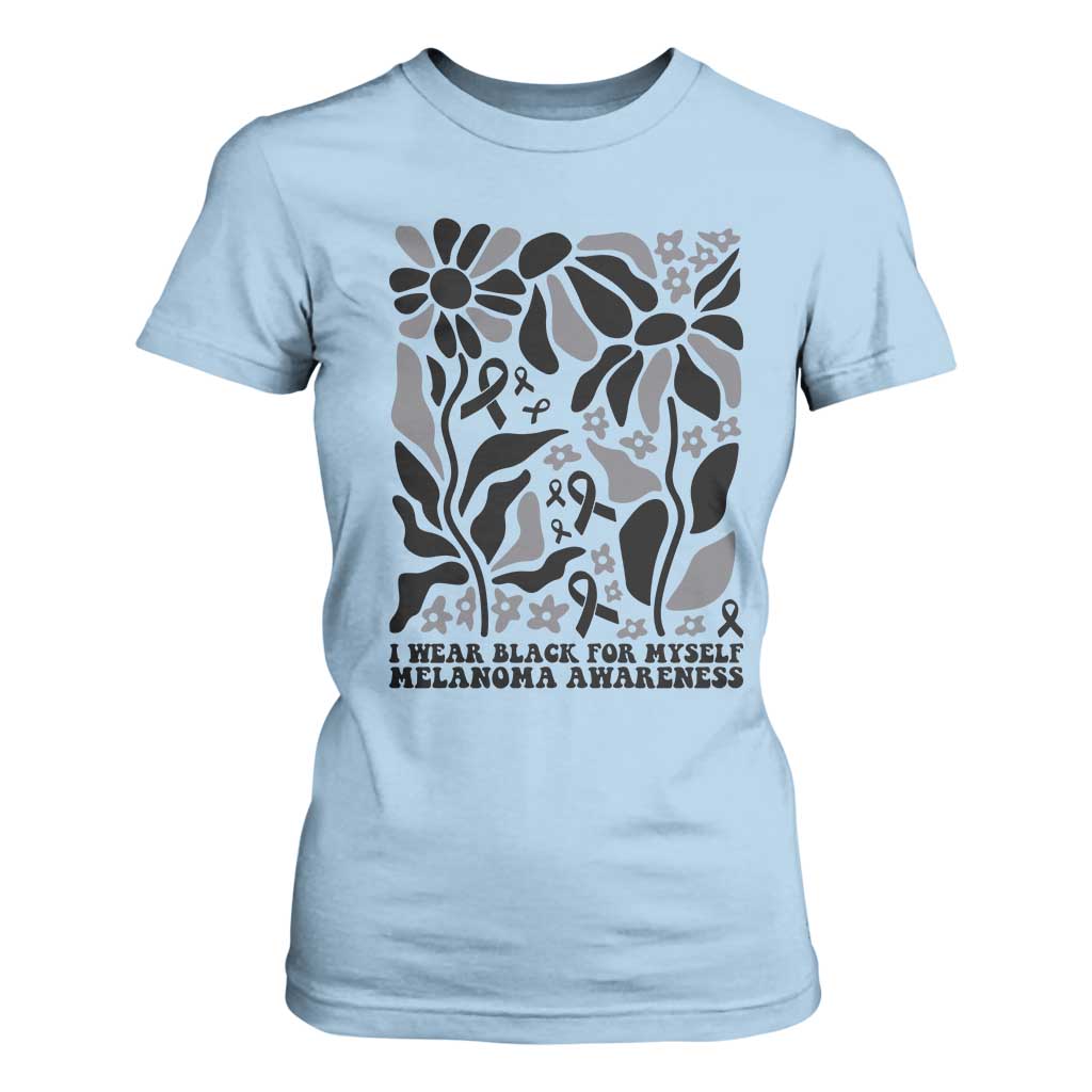 Melanoma Awareness T Shirt For Women I Wear Black For Myself Skin Cancer Survivor TS12 Light Blue Print Your Wear