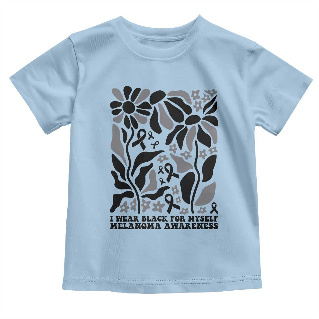 Melanoma Awareness Toddler T Shirt I Wear Black For Myself Skin Cancer Survivor TS12 Light Blue Print Your Wear