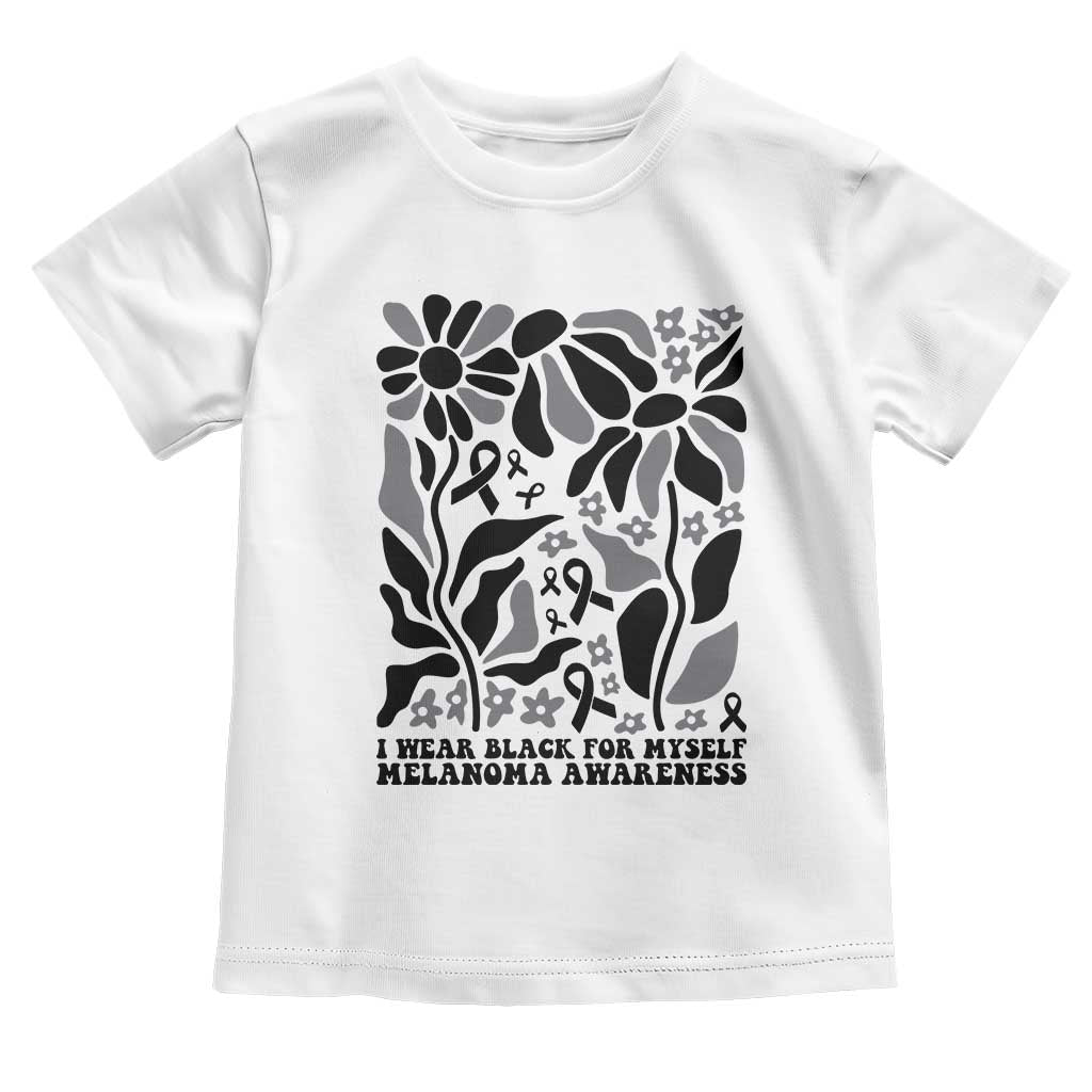 Melanoma Awareness Toddler T Shirt I Wear Black For Myself Skin Cancer Survivor TS12 White Print Your Wear