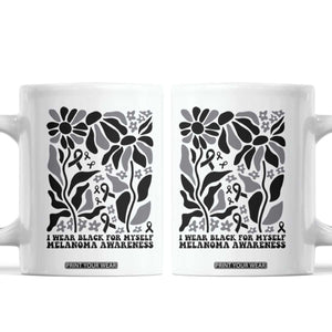 Melanoma Awareness Coffee Mug I Wear Black For Myself Skin Cancer Survivor TS12 White Print Your Wear