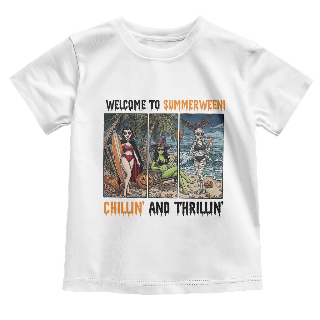 Welcome To Summerween Chillin And Thrillin Toddler T Shirt Funny Summer Halloween TS12 White Print Your Wear