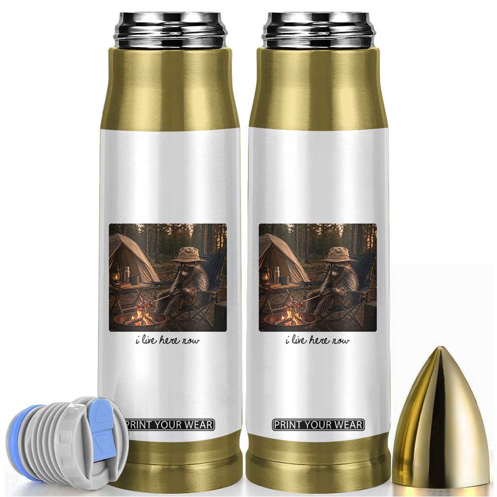 Funny Camping Raccoon Bullet Tumbler I Live Here Now Outdoor Lover
