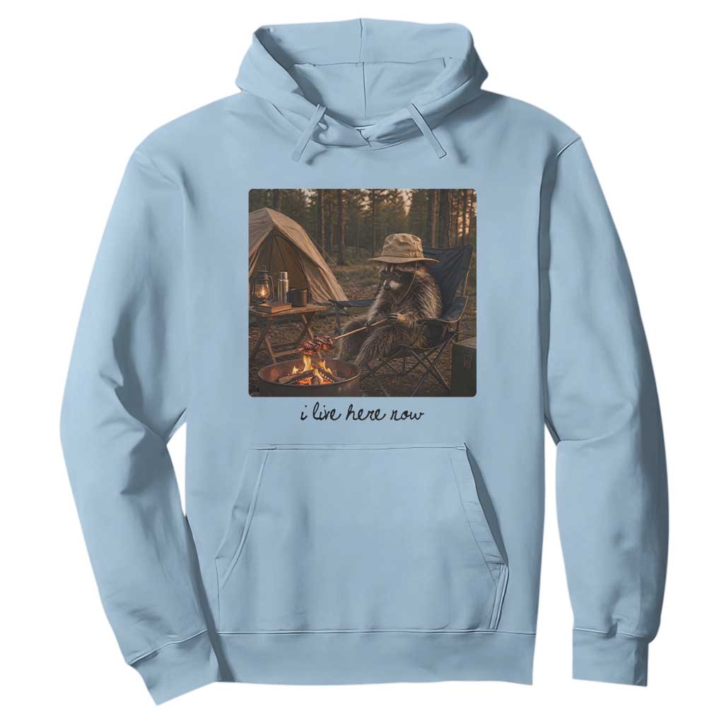 Funny Camping Raccoon Hoodie I Live Here Now Outdoor Lover