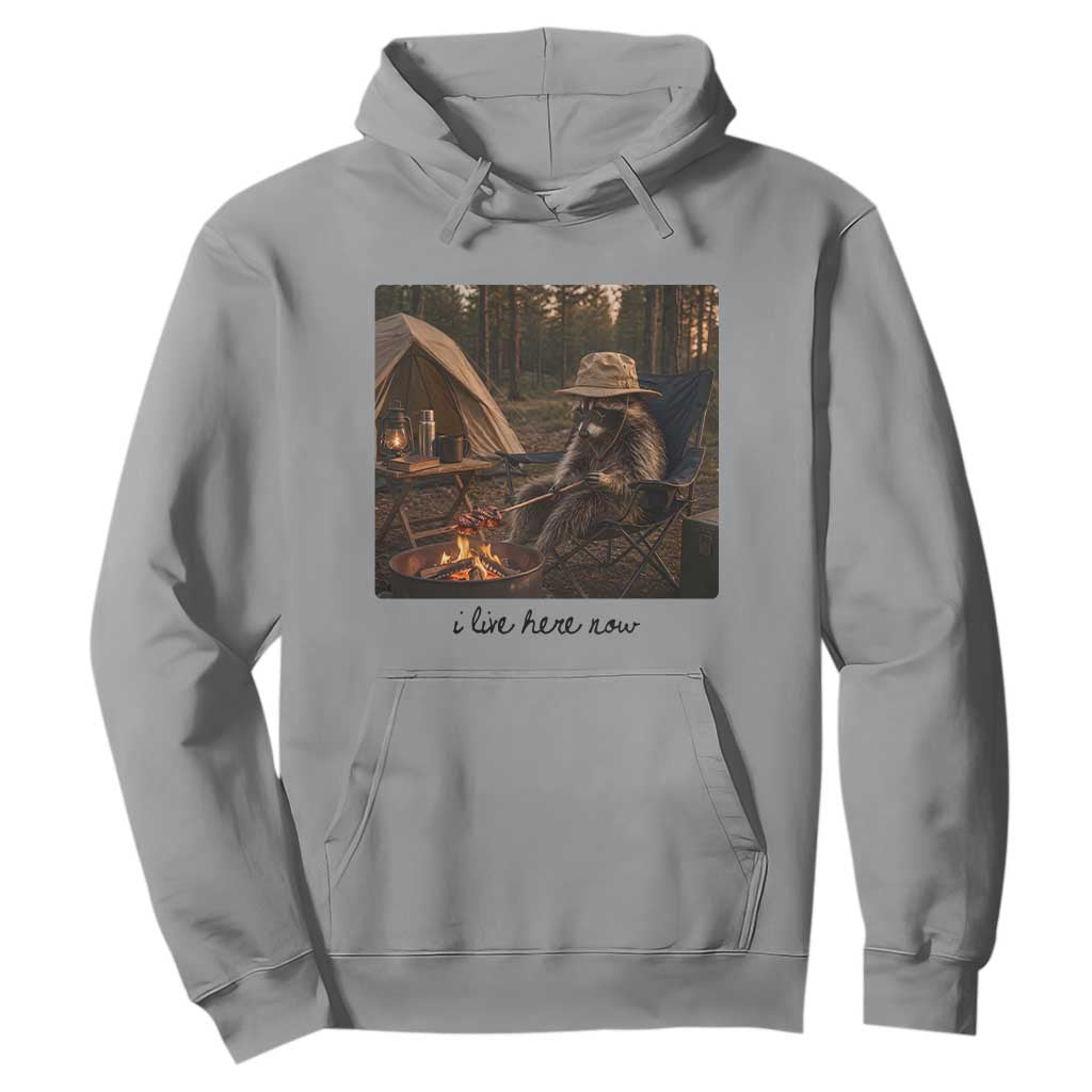 Funny Camping Raccoon Hoodie I Live Here Now Outdoor Lover