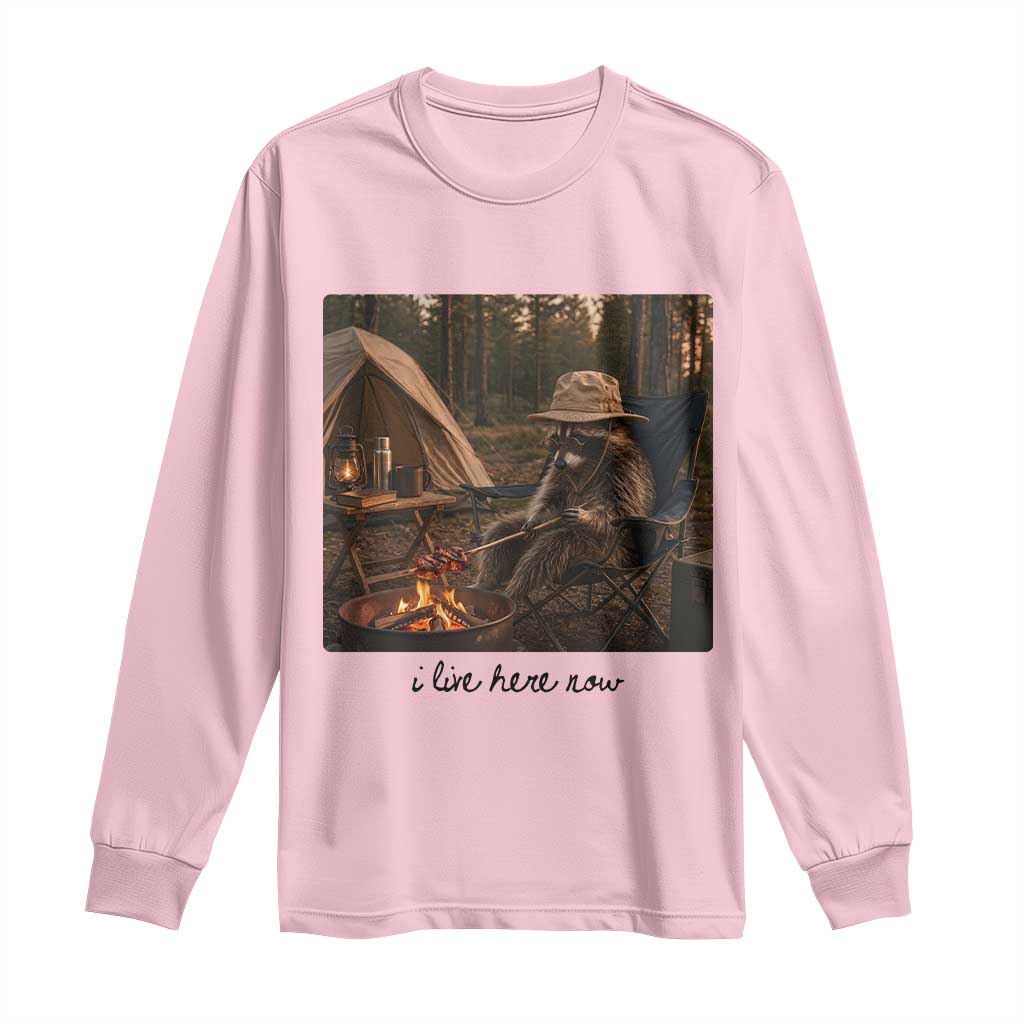 Funny Camping Raccoon Long Sleeve Shirt I Live Here Now Outdoor Lover
