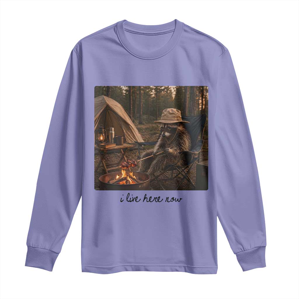Funny Camping Raccoon Long Sleeve Shirt I Live Here Now Outdoor Lover