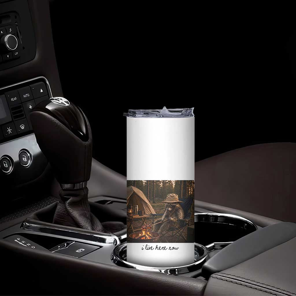 Funny Camping Raccoon Skinny Tumbler I Live Here Now Outdoor Lover